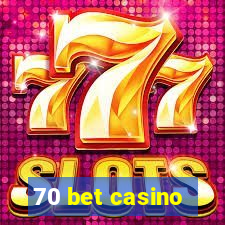 70 bet casino